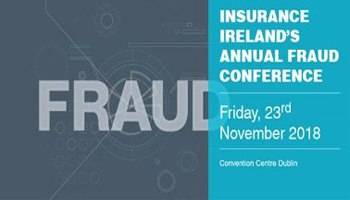 Insurance Ireland’s Annual Fraud Conference - The Convention Centre Dublin